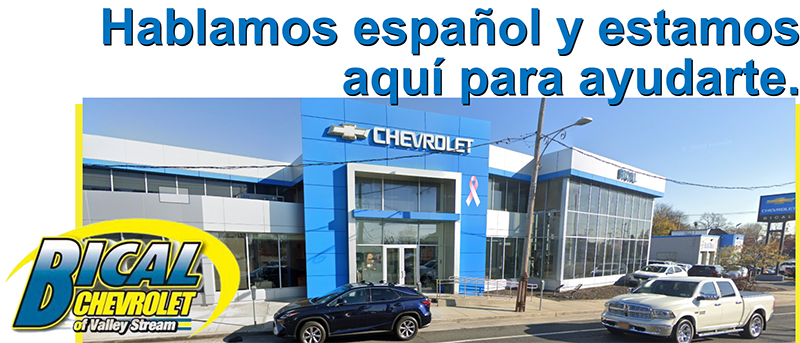 Hablamos español y estamos aquí para ayudarte - Bical Chevrolet of Valley Stream